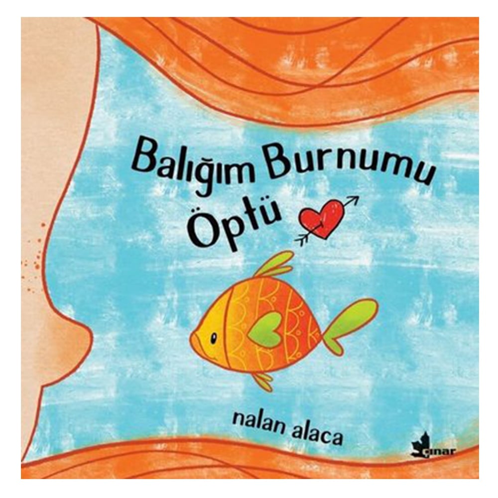 BALIĞIM BURNUMU ÖPTÜ Çocuk Kitapları Uzmanı - Children's Books Expert