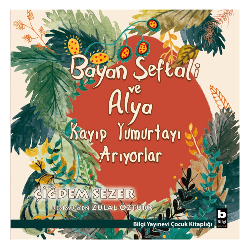 BAYAN ŞEFTALİ VE ALYA KAYIP YUMURTAYI ARIYORLAR Çocuk Kitapları Uzmanı - Children's Books Expert