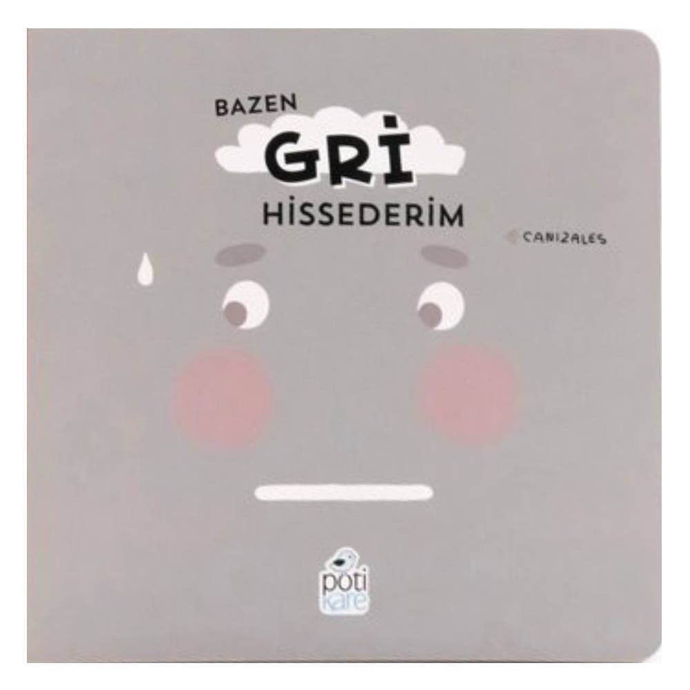 BAZEN GRİ HİSSEDERİM Çocuk Kitapları Uzmanı - Children's Books Expert