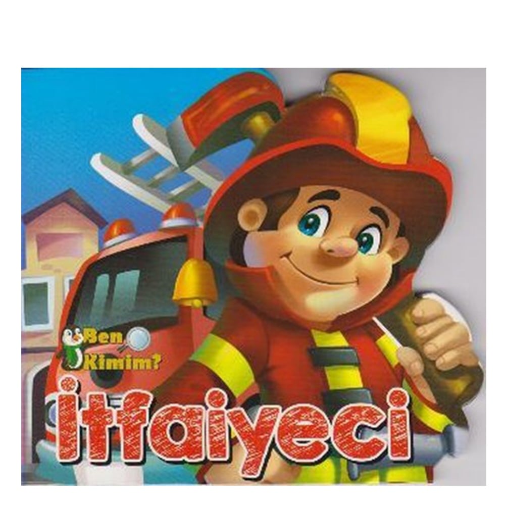BEN KİMİM?-İTFAİYECİ Çocuk Kitapları Uzmanı - Children's Books Expert