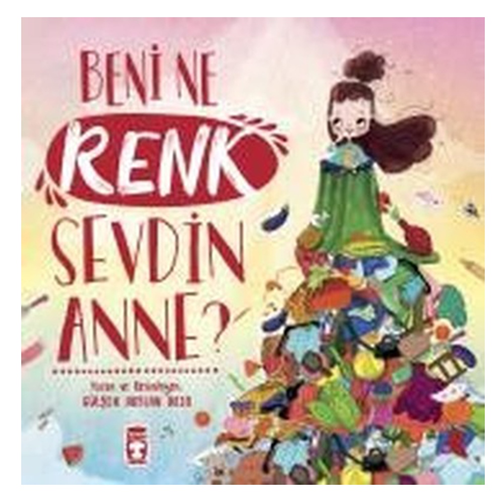 BENİ NE RENK SEVDİN ANNE? Çocuk Kitapları Uzmanı - Children's Books Expert