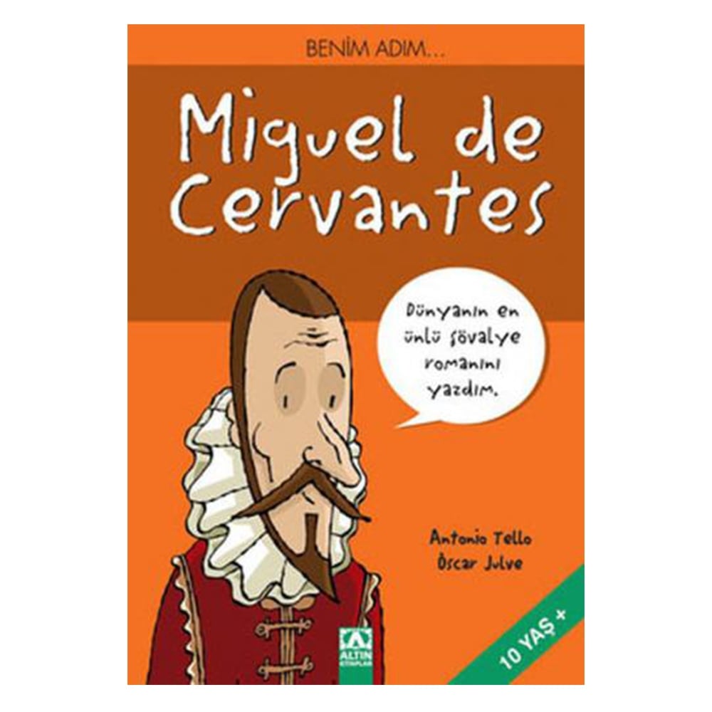 BENİM ADIM... MİGUEL DE CERVANTES Çocuk Kitapları Uzmanı - Children's Books Expert