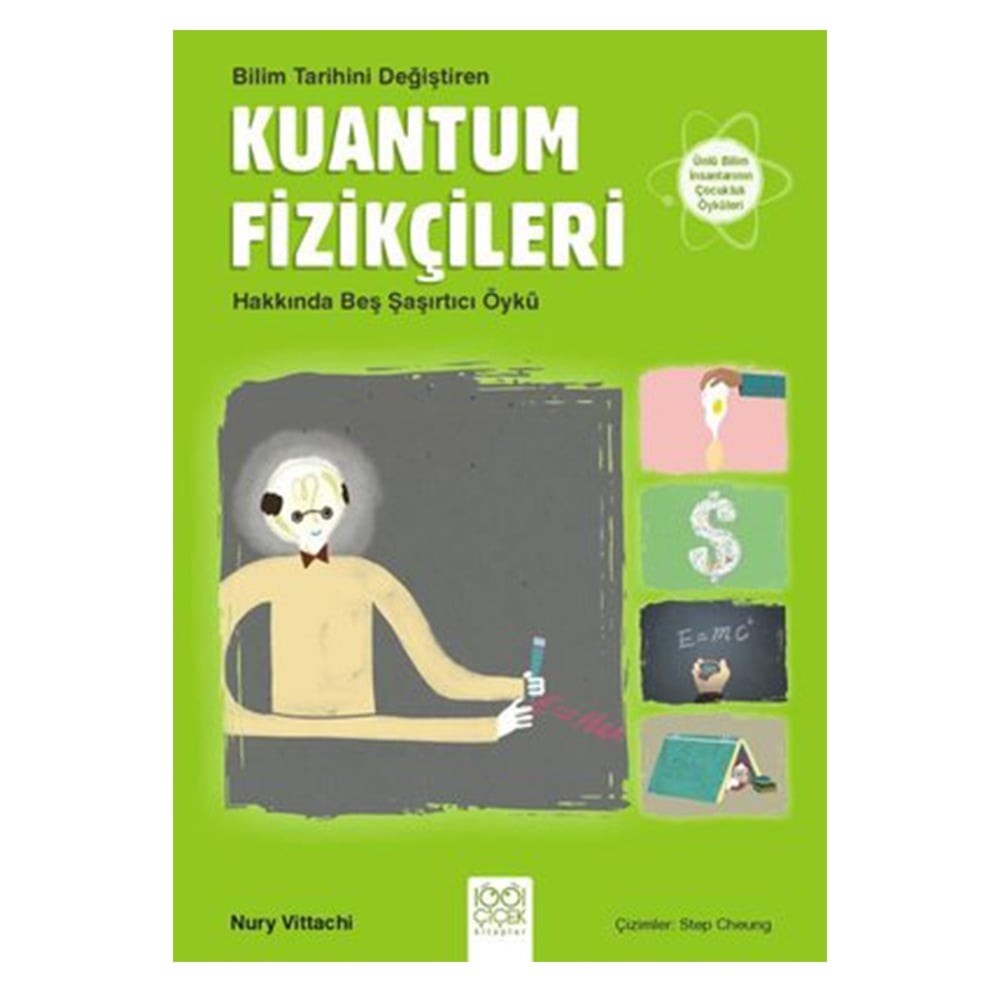 BİLİM TARİHİNİ DEĞİŞTİREN KUANTUM FİZİKÇİLERİ HAKKINDA BEŞ ŞAŞIRTICI ÖYKÜ Çocuk Kitapları Uzmanı - Children's Books Expert