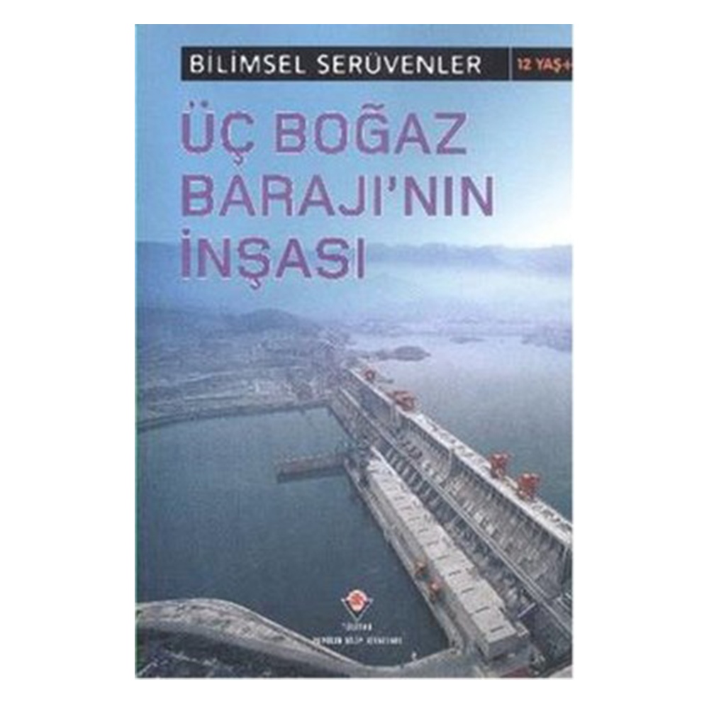 BİLİMSEL SERÜVENLER - ÜÇ BOĞAZ BARAJI NIN İNŞASI Çocuk Kitapları Uzmanı - Children's Books Expert