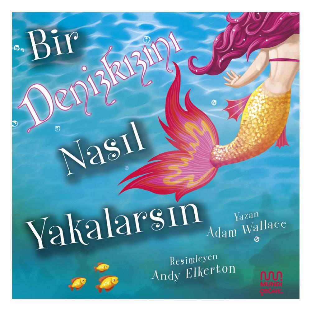 Bir Denizkızını Nasıl Yakalarsın Çocuk Kitapları Uzmanı - Children's Books Expert