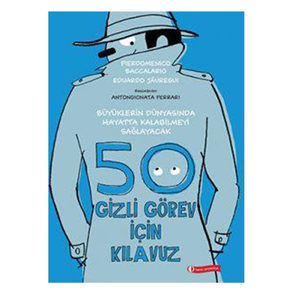 BÜYÜKLERİN DÜNYASINDA HAYATTA KALABİLMEK İÇİN GEREKLİ 50 GİZLİ GÖREV İÇİN KILAVUZ Çocuk Kitapları Uzmanı - Children's Books Expert