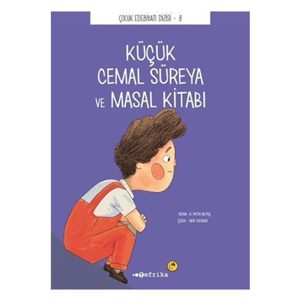 ÇOCUK EDEBİYATI DİZİSİ 8 - KÜÇÜK CEMAL SÜREYA VE MASAL KİTABI Çocuk Kitapları Uzmanı - Children's Books Expert