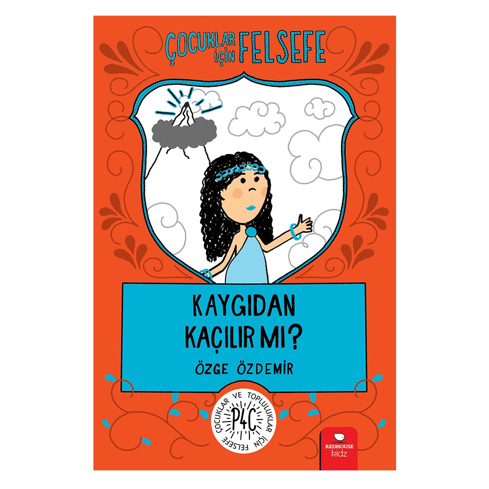 ÇOCUKLAR İÇİN FELSEFE - KAYGIDAN KAÇILIR MI? Çocuk Kitapları Uzmanı - Children's Books Expert