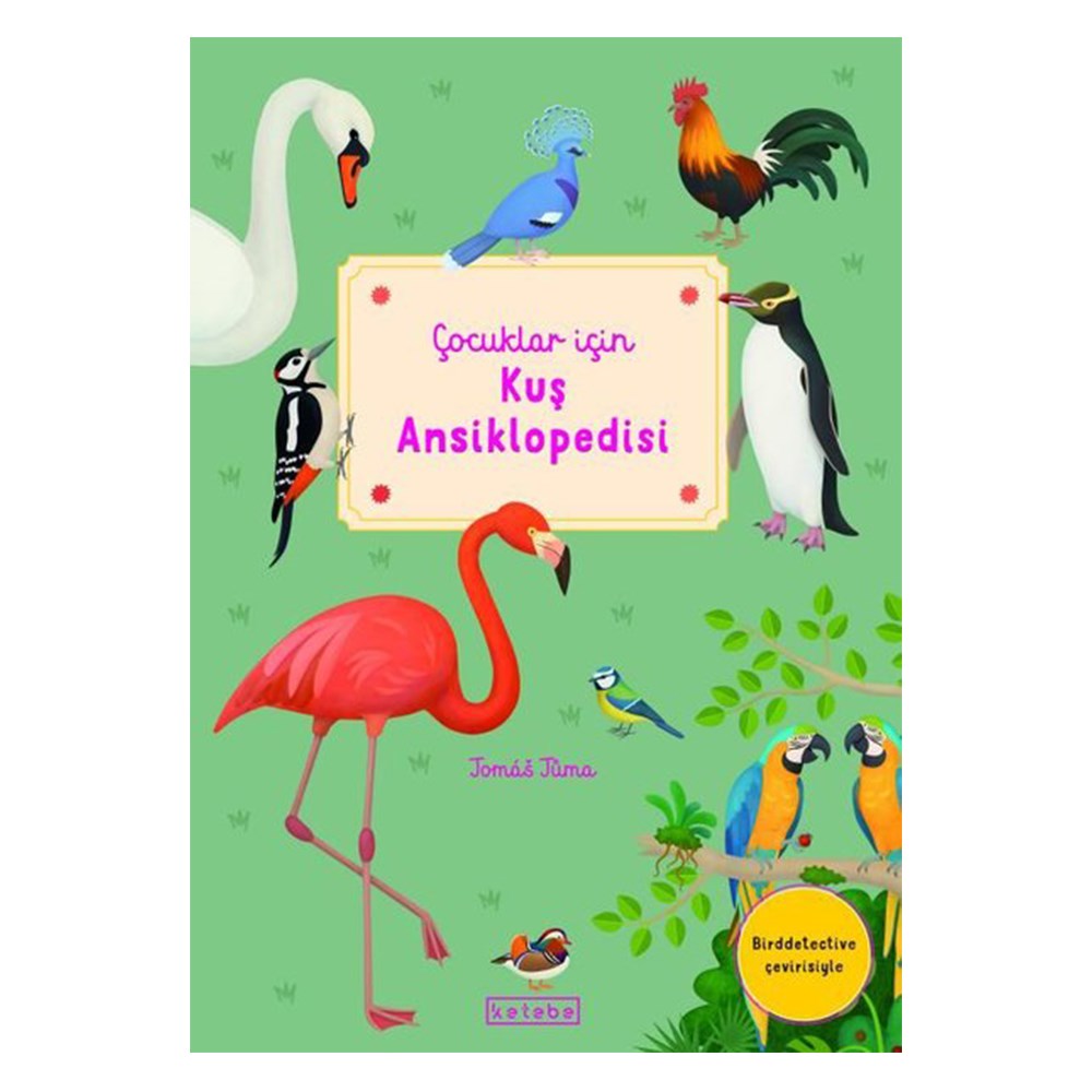 ÇOCUKLAR İÇİN KUŞ ANSİKLOPEDİSİ Çocuk Kitapları Uzmanı - Children's Books Expert