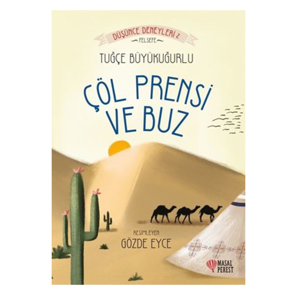 ÇÖL PRENSİ VE BUZ - DÜŞÜNCE DENEYLERİ 2 Çocuk Kitapları Uzmanı - Children's Books Expert