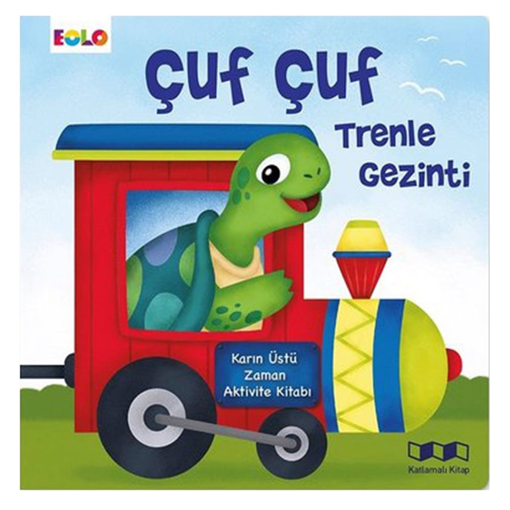 ÇUF ÇUF TRENLE GEZİNTİ - KARIN ÜSTÜ ZAMAN AKTİVİTE Çocuk Kitapları Uzmanı - Children's Books Expert