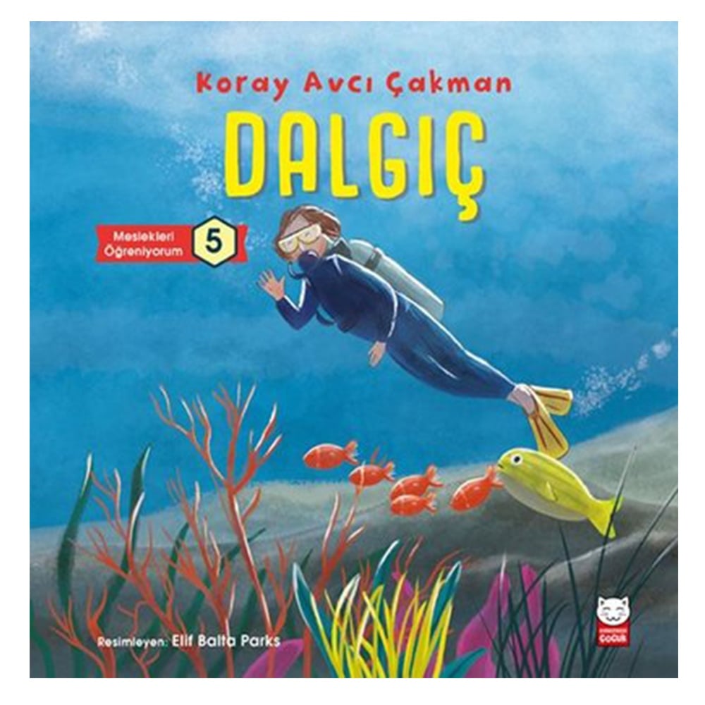 DALGIÇ - MESLEKLERİ ÖĞRENİYORUM 5 Çocuk Kitapları Uzmanı - Children's Books Expert