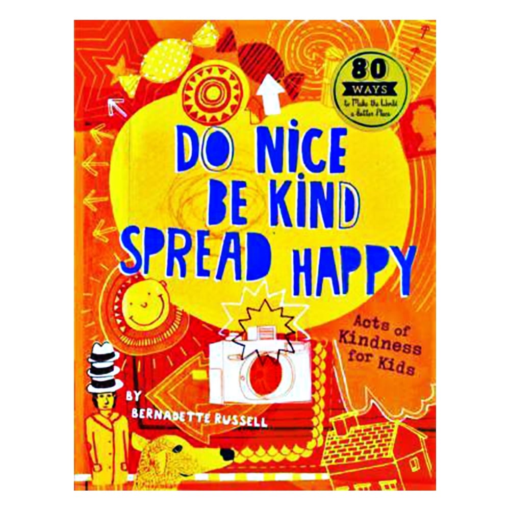 DO NICE, BE KIND, SPREAD HAPPY: ACTS OF KINDNESS FOR KIDS Çocuk Kitapları Uzmanı - Children's Books Expert
