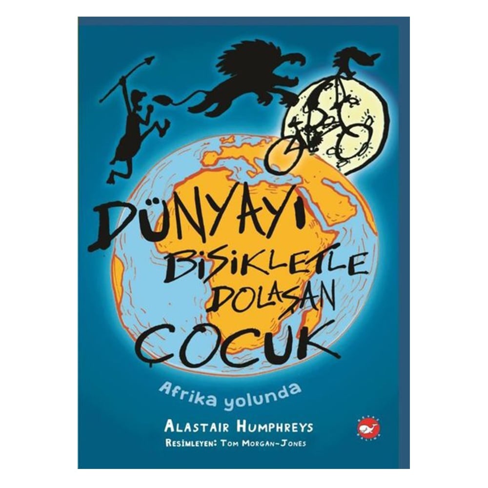 DÜNYAYI BİSİKLETLE DOLAŞAN ÇOCUK-AFRİKA YOLUNDA Çocuk Kitapları Uzmanı - Children's Books Expert