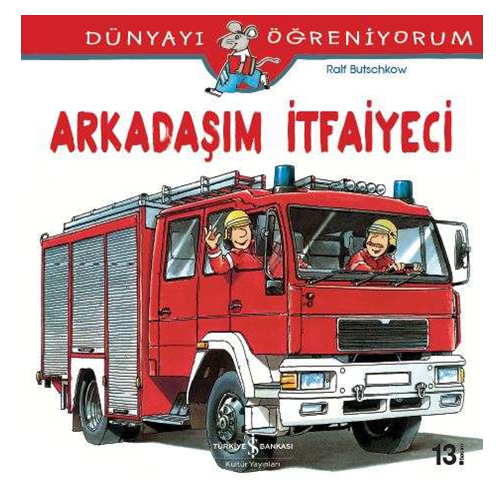 DÜNYAYI ÖĞRENİYORUM - ARKADAŞIM İTFAİYECİ Çocuk Kitapları Uzmanı - Children's Books Expert
