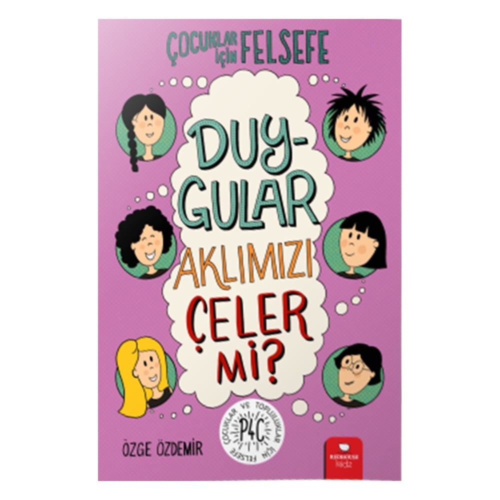 DUYGULAR AKLIMIZI ÇELER Mİ? - ÇOCUKLAR İÇİN FELSEFE Çocuk Kitapları Uzmanı - Children's Books Expert
