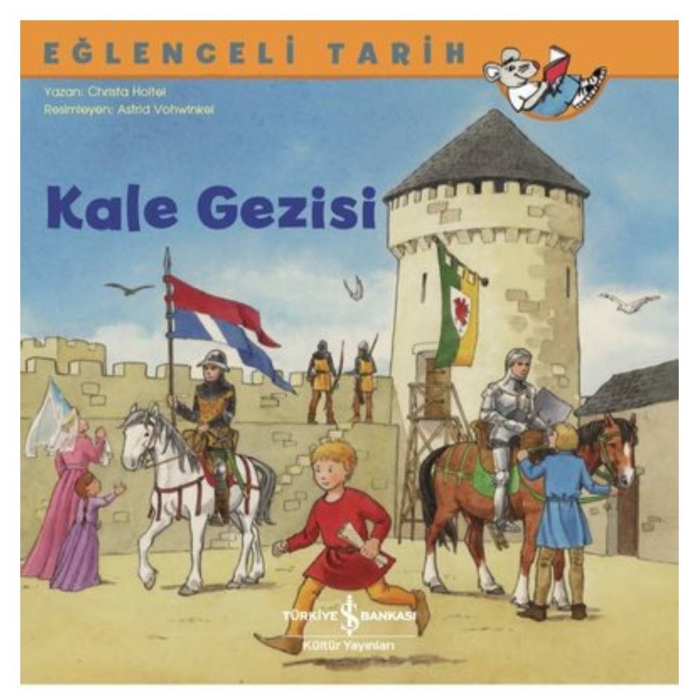 EĞLENCELİ TARİH - KALE GEZİSİ Çocuk Kitapları Uzmanı - Children's Books Expert