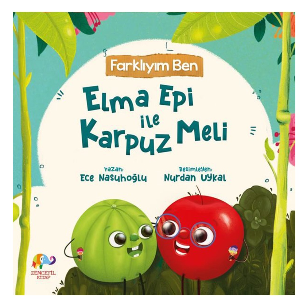 FARKLIYIM BEN - ELMA EPİ İLE KARPUZ MELİ Çocuk Kitapları Uzmanı - Children's Books Expert
