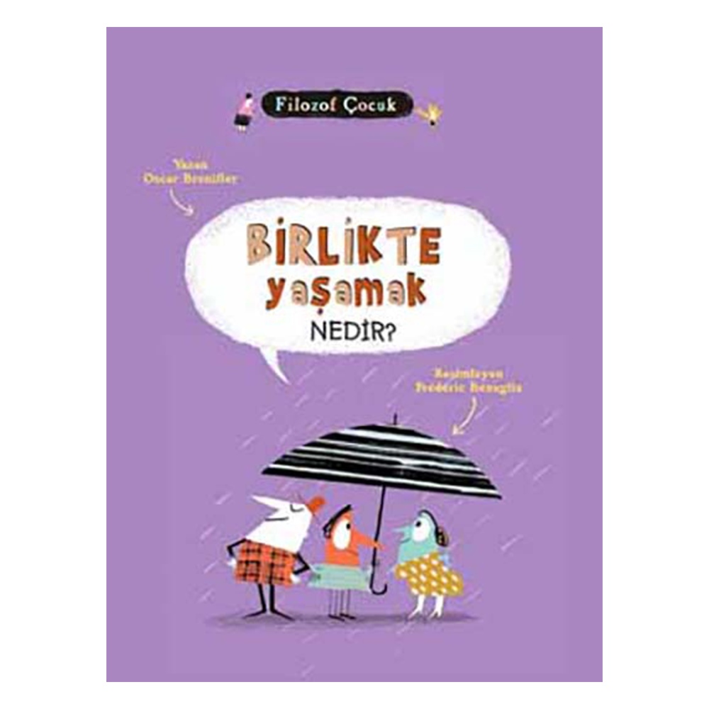 FİLOZOF ÇOCUK - BİRLİKTE YAŞAMAK NEDİR? Çocuk Kitapları Uzmanı - Children's Books Expert