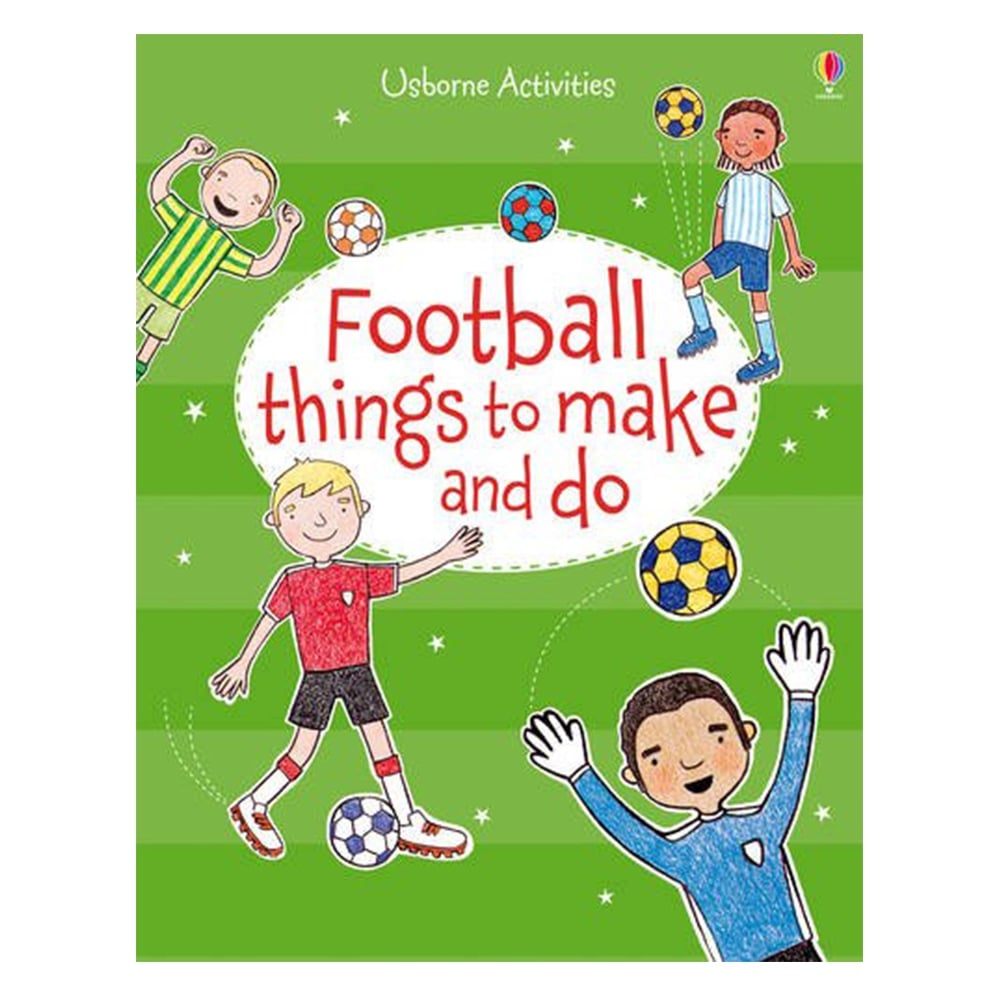 FOOTBALL THINGS TO MAKE AND DO Çocuk Kitapları Uzmanı - Children's Books Expert