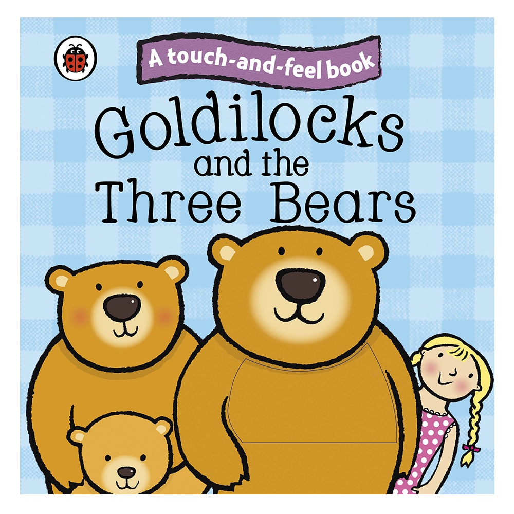 GOLDILOCKS AND THE THREE BEARS - A TOUCH AND FEEL BOOK Çocuk Kitapları Uzmanı - Children's Books Expert