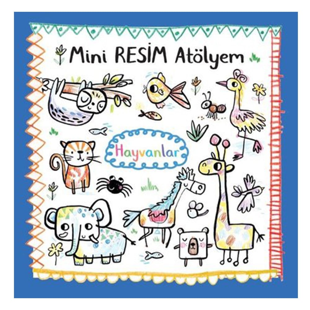 HAYVANLAR - MİNİ RESİM ATÖLYEM Çocuk Kitapları Uzmanı - Children's Books Expert