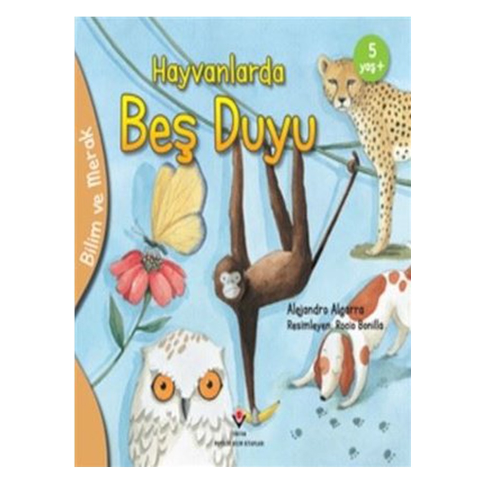 HAYVANLARDA BEŞ DUYU - BİLİM VE MERAK Çocuk Kitapları Uzmanı - Children's Books Expert