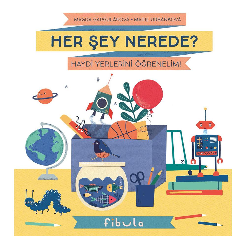 Her Şey Nerede - Haydi Yerlerini Öğrenelim Çocuk Kitapları Uzmanı - Children's Books Expert