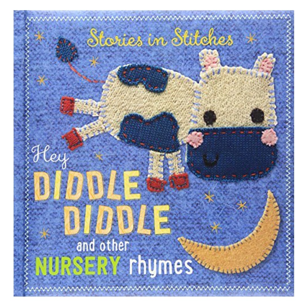 HEY DIDDLE DIDDLE AND OTHER NURSERY RHYMES (STORIES IN STITCHES)