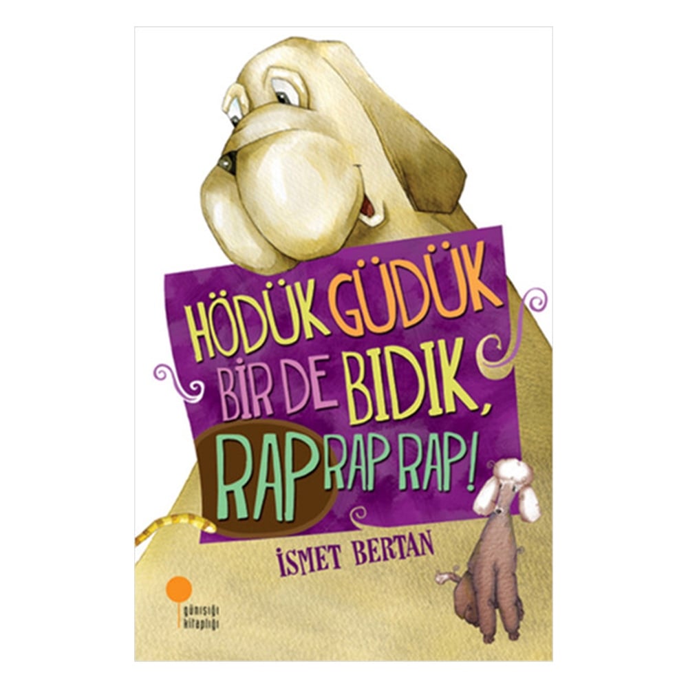HÖDÜK, GÜDÜK, BİR DE BIDIK, RAP RAP RAP! Çocuk Kitapları Uzmanı - Children's Books Expert