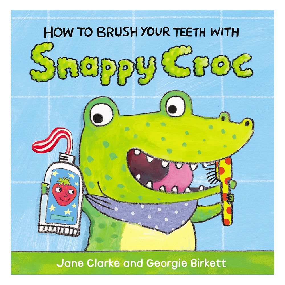 HOW TO BRUSH YOUR TEETH WITH SNAPPY CROC Çocuk Kitapları Uzmanı - Children's Books Expert