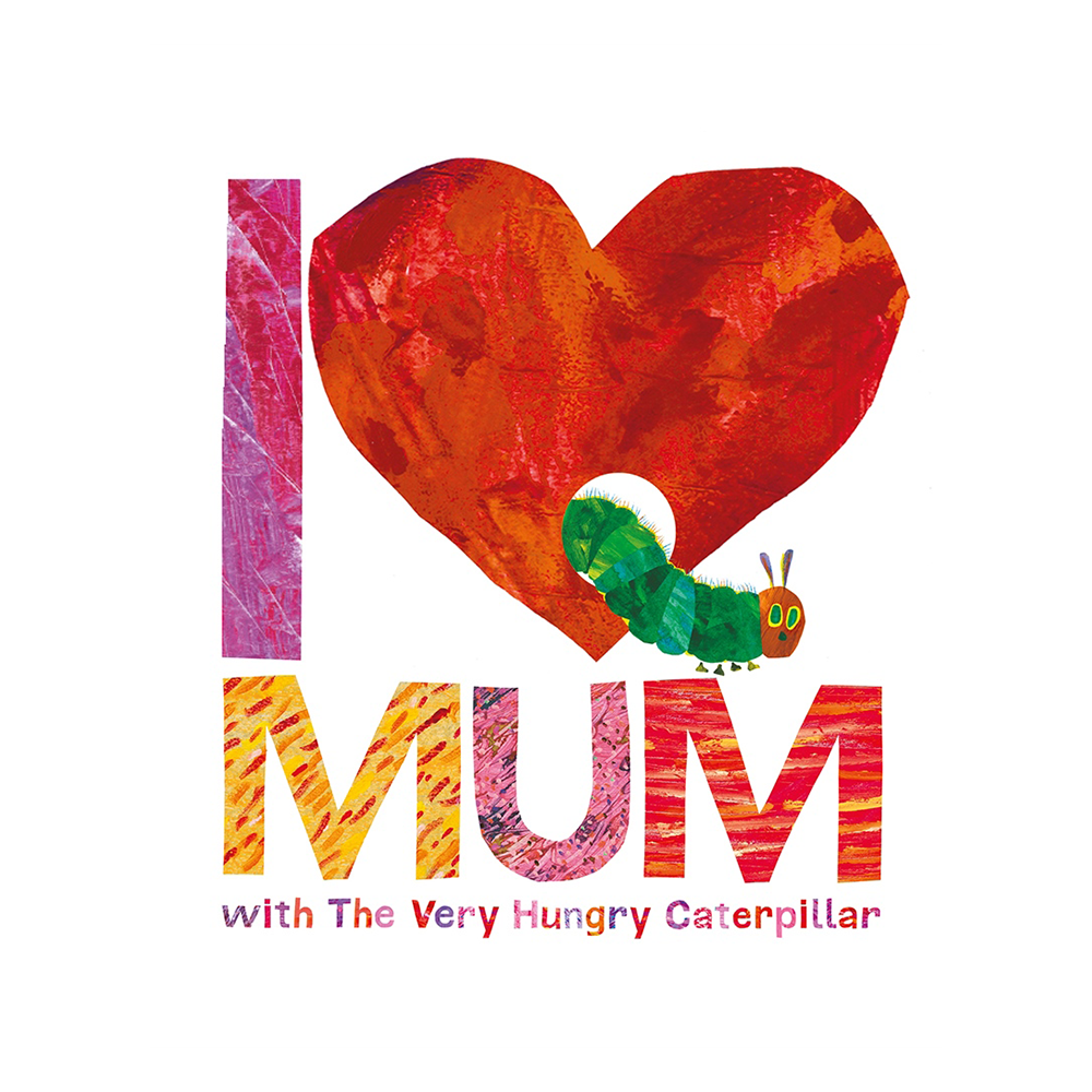 I LOVE MUM WITH THE VERY HUNGRY CATERPILLAR Çocuk Kitapları Uzmanı - Children's Books Expert