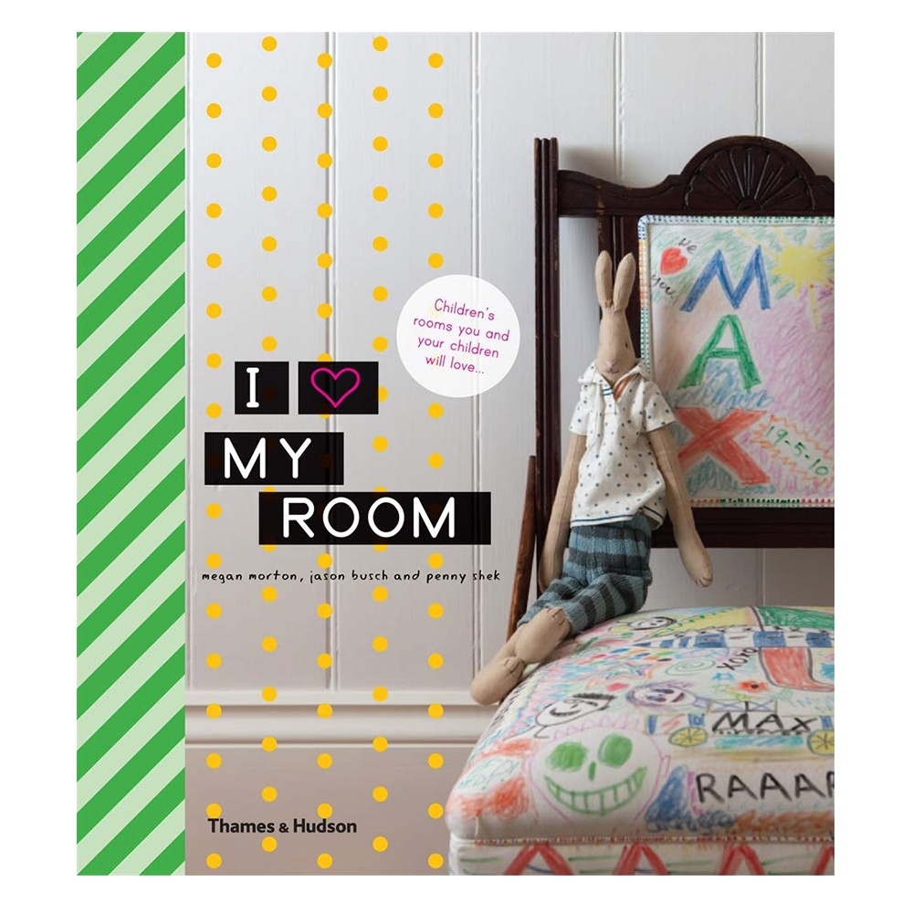 I LOVE MY ROOM: CHILDREN'S ROOMS YOU AND YOUR CHILDREN WILL LOVE Çocuk Kitapları Uzmanı - Children's Books Expert