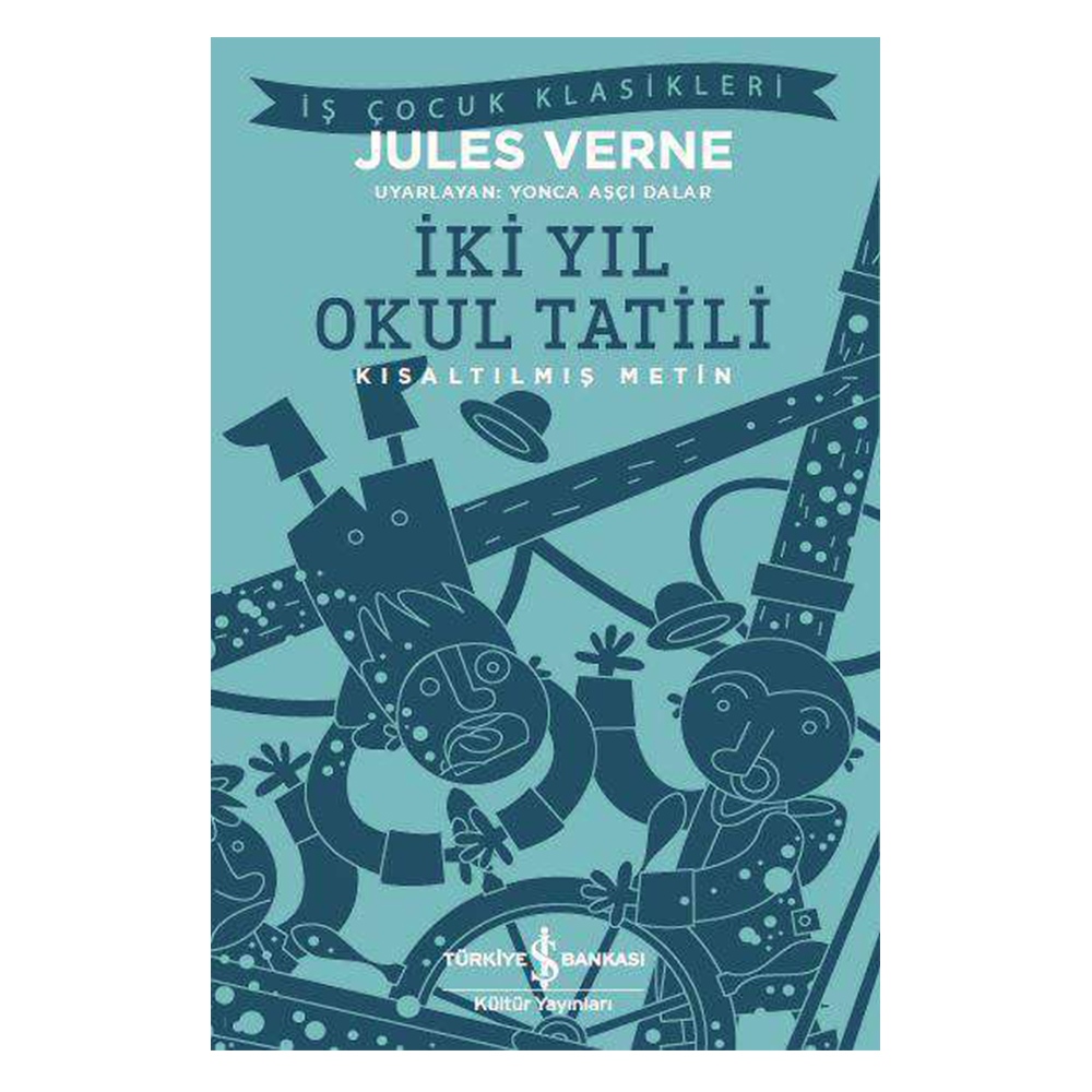 İKİ YIL OKUL TATİLİ - KISALTILMIŞ METİN Çocuk Kitapları Uzmanı - Children's Books Expert
