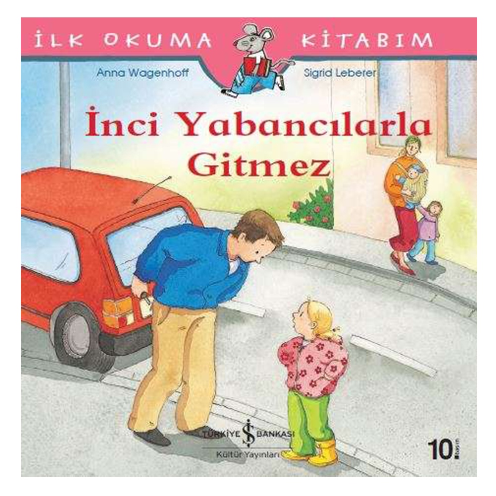 Ilk Okuma Kitabim - Inci Yabancilarla Gitmez Çocuk Kitapları Uzmanı - Children's Books Expert