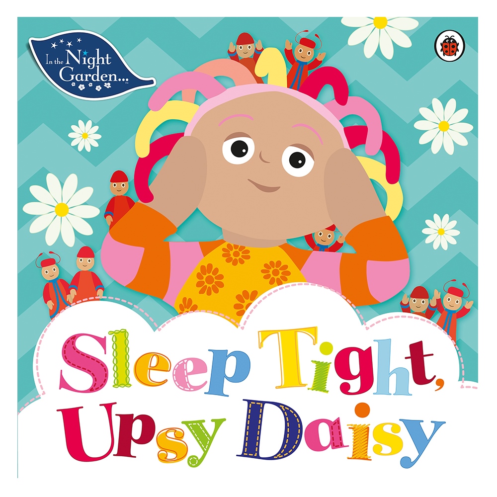 IN THE NIGHT GARDEN: SLEEP TIGHT UPSY DA Çocuk Kitapları Uzmanı - Children's Books Expert