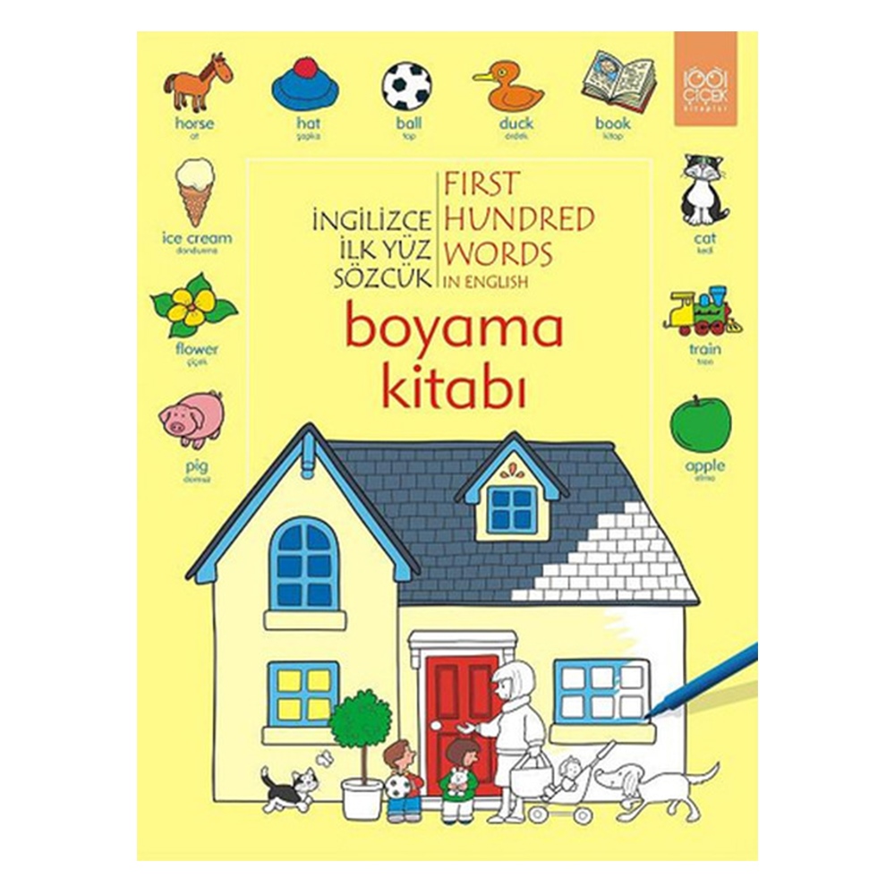 İNGİLİZCE İLK YÜZ SÖZCÜK / FIRST HUNDRED WORDS IN ENGLISH BOYAMA KİTABI