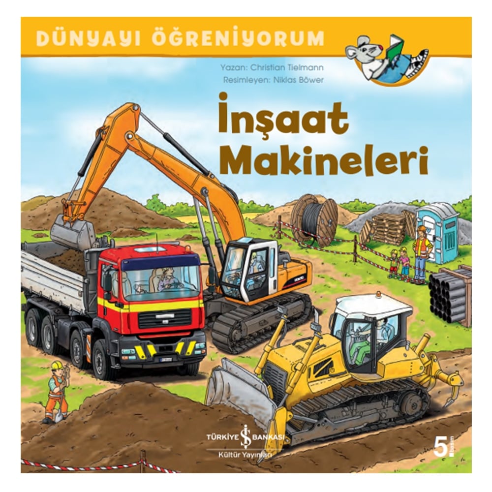 İNŞAAT MAKİNELERİ-DÜNYAYI ÖĞRENİYORUM