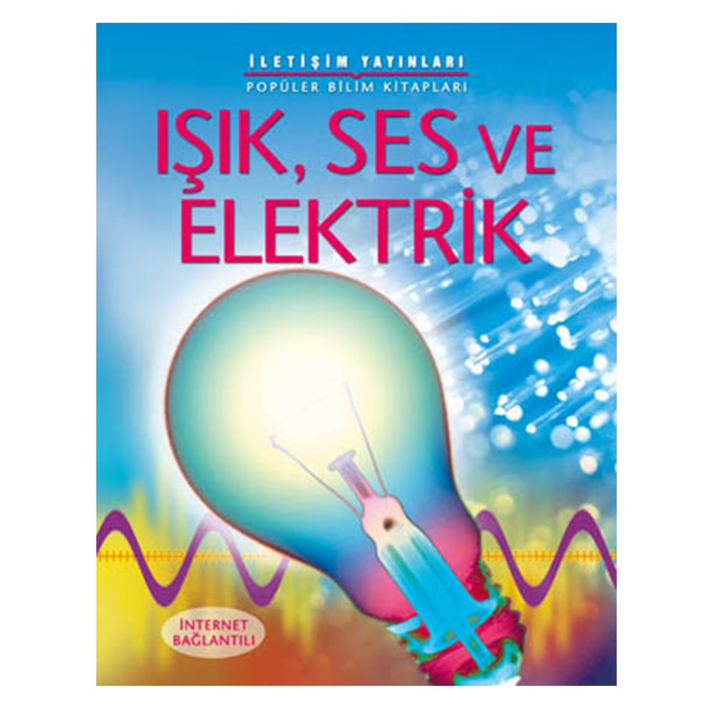 IŞIK, SES VE ELEKTRİK