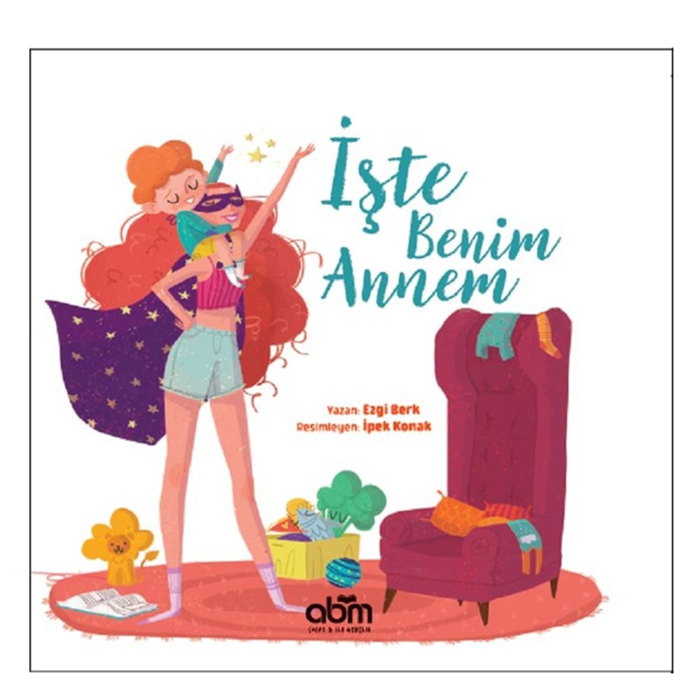 İŞTE BENİM ANNEM Çocuk Kitapları Uzmanı - Children's Books Expert