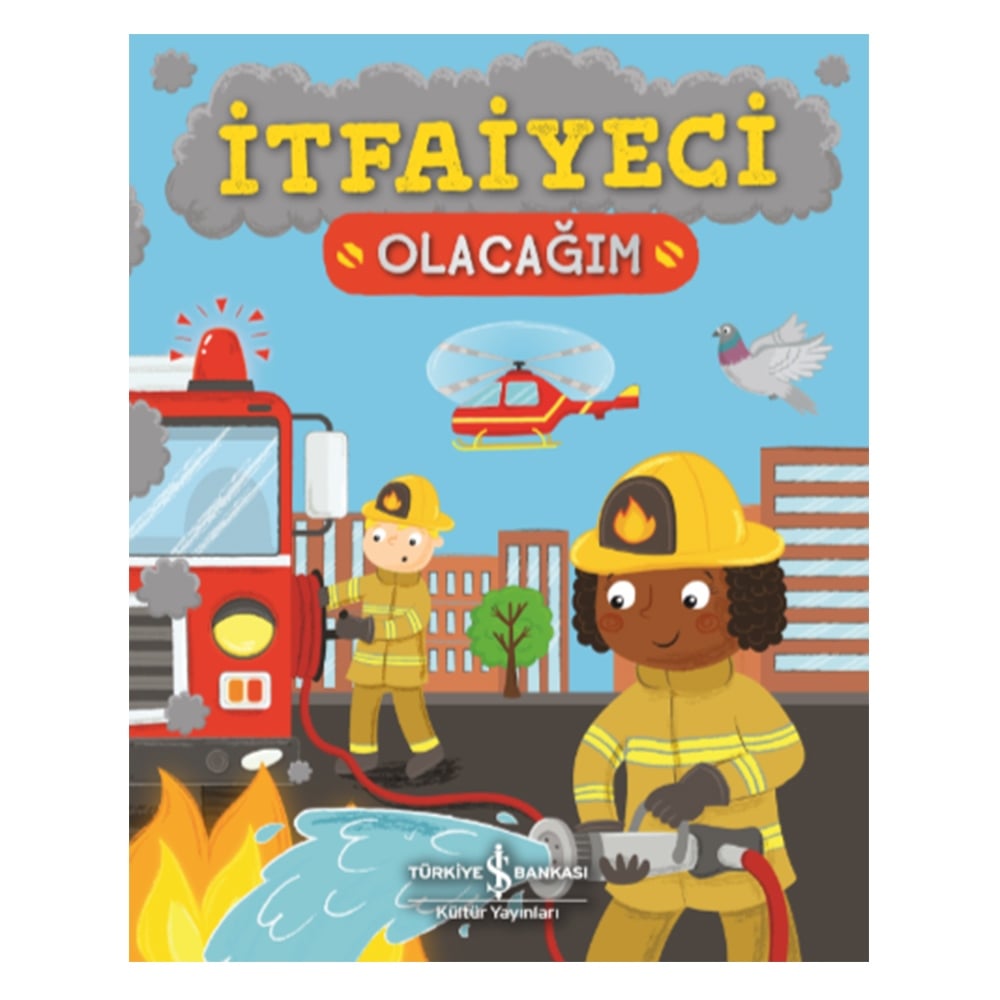 İTFAİYECİ OLACAĞIM
