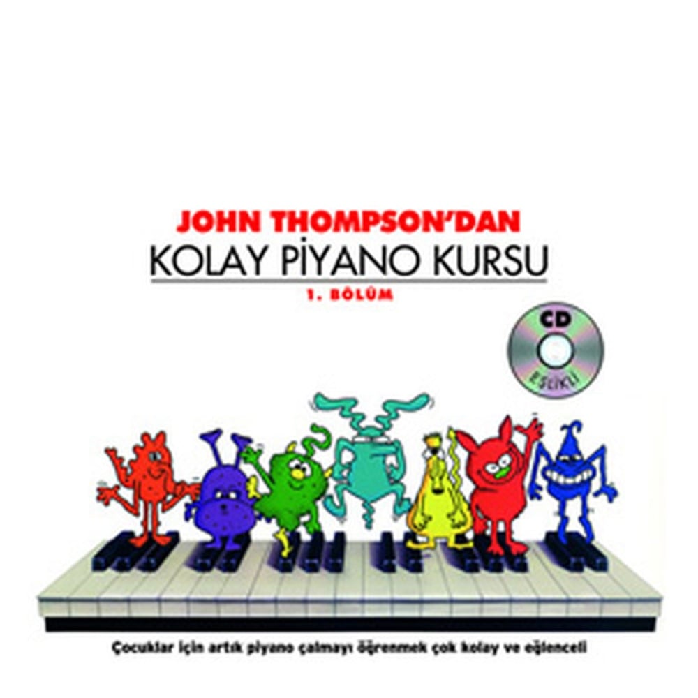 JOHN THOMPSON'DAN KOLAY PİYANO KURSU 1. BÖLÜM Çocuk Kitapları Uzmanı - Children's Books Expert