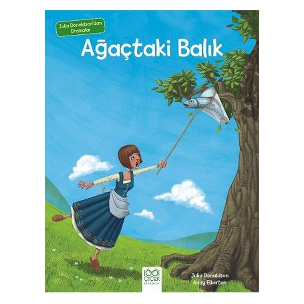 JULİA DONALDSON'DAN DRAMALAR - AĞAÇTAKİ BALIK