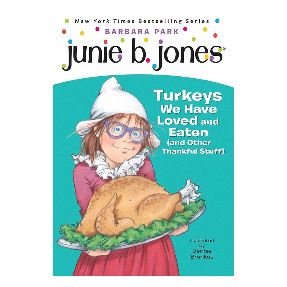 JUNIE B. JONES 28 - JUNIE B. JONES TURKEYS WE HAVE LOVED AND EATEN