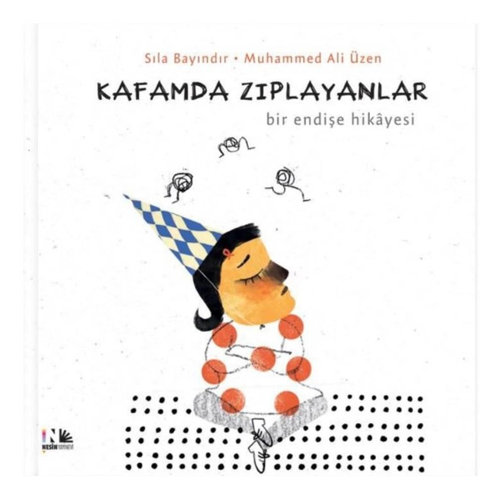 KAFAMDA ZIPLAYANLAR - BİR ENDİŞE HİKAYESİ Çocuk Kitapları Uzmanı - Children's Books Expert