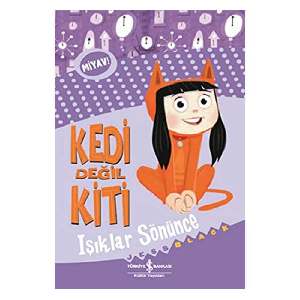 KEDİ DEĞİL KİTİ - IŞIKLAR SÖNÜNCE Çocuk Kitapları Uzmanı - Children's Books Expert