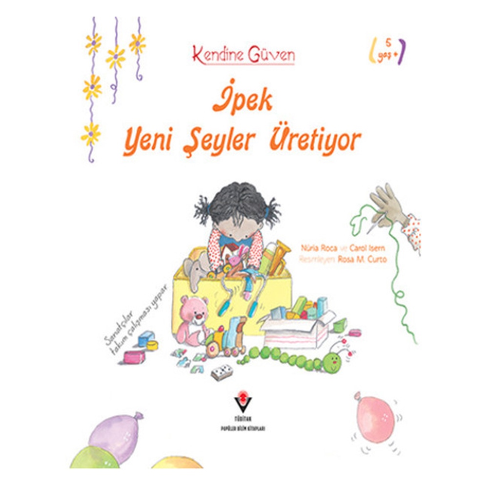 KENDİNE GÜVEN  - İPEK YENİ ŞEYLER ÜRETİYOR Çocuk Kitapları Uzmanı - Children's Books Expert