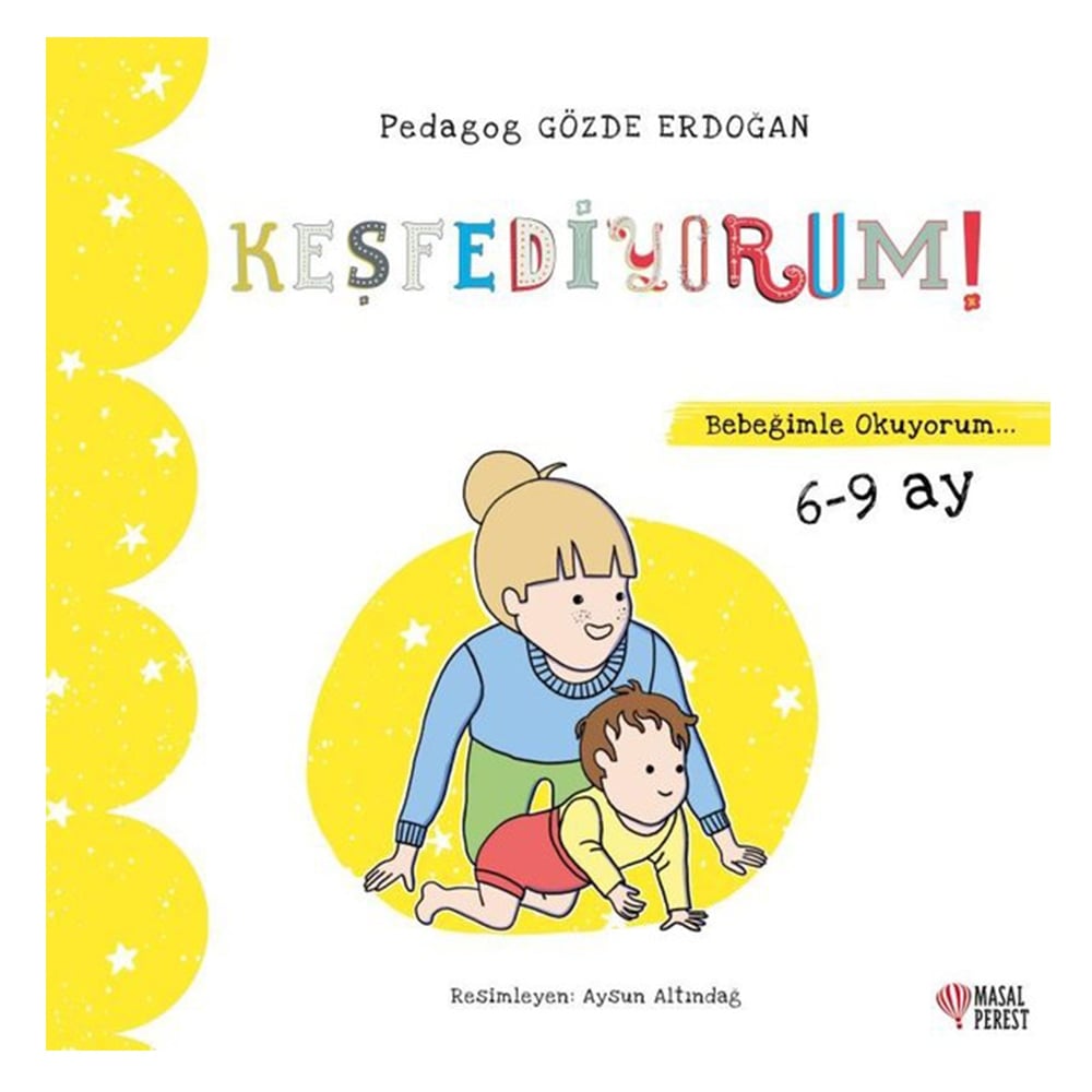KEŞFEDİYORUM - BEBEĞİMLE OKUYORUM 6-9 AY