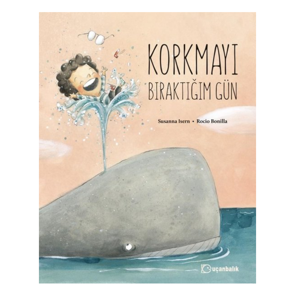 Korkmayı Bıraktığım Gün Çocuk Kitapları Uzmanı - Children's Books Expert