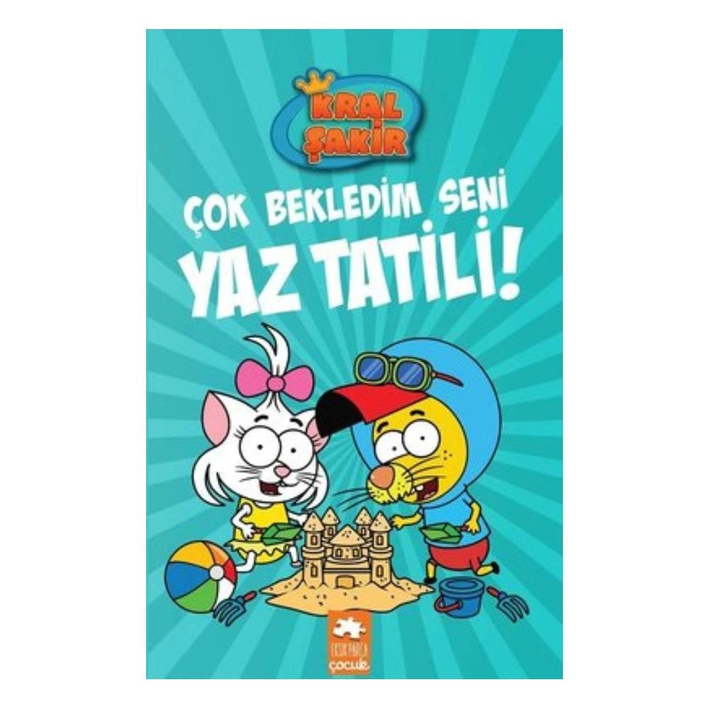 KRAL ŞAKİR ÇOK BEKLEDİM SENİ YAZ TATİLİ Çocuk Kitapları Uzmanı - Children's Books Expert
